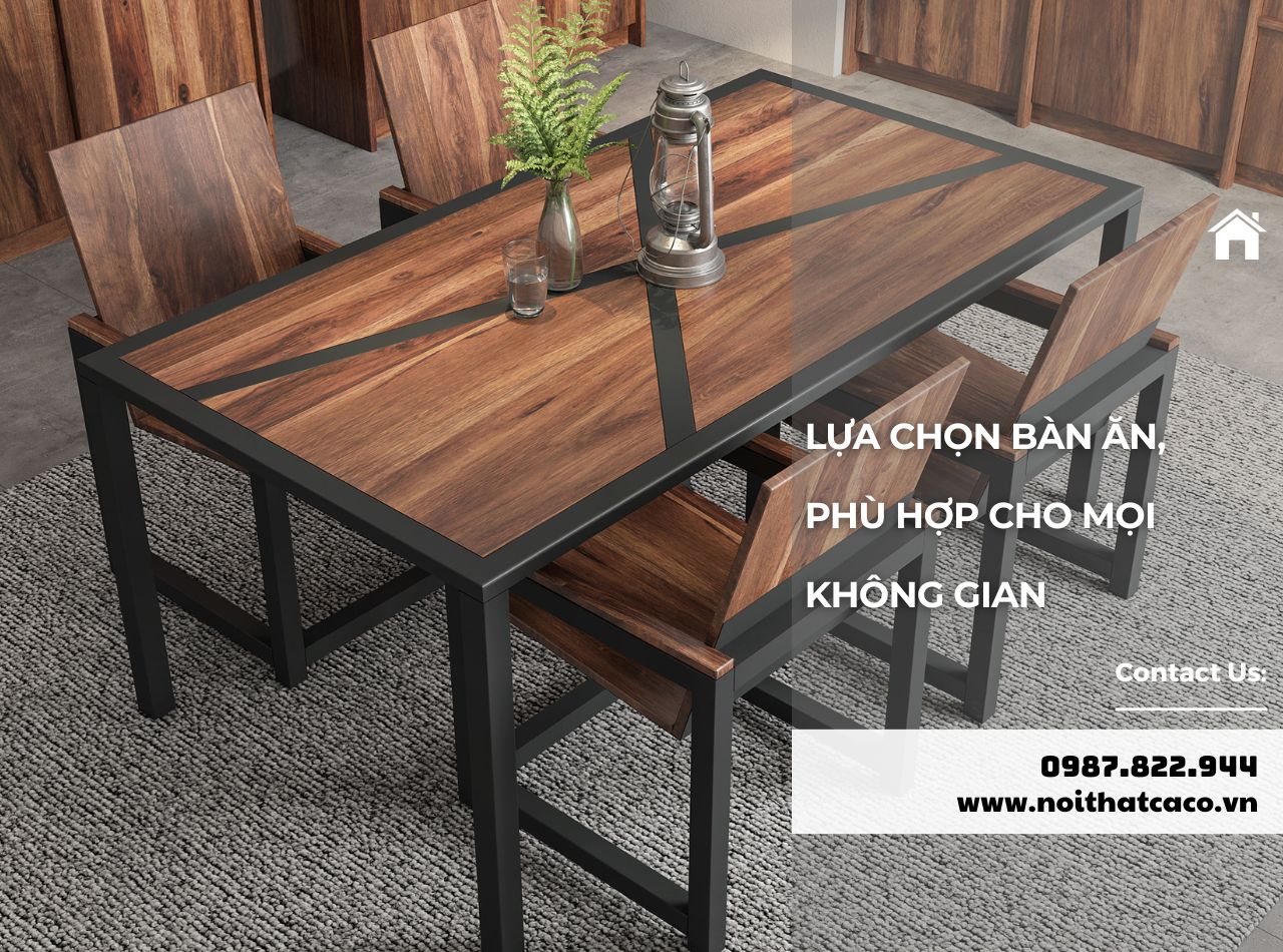 Tư Vấn Lựa Chọn Bàn Ăn Đẹp, Bền Và Phù Hợp Cho Mọi Không Gian Sống