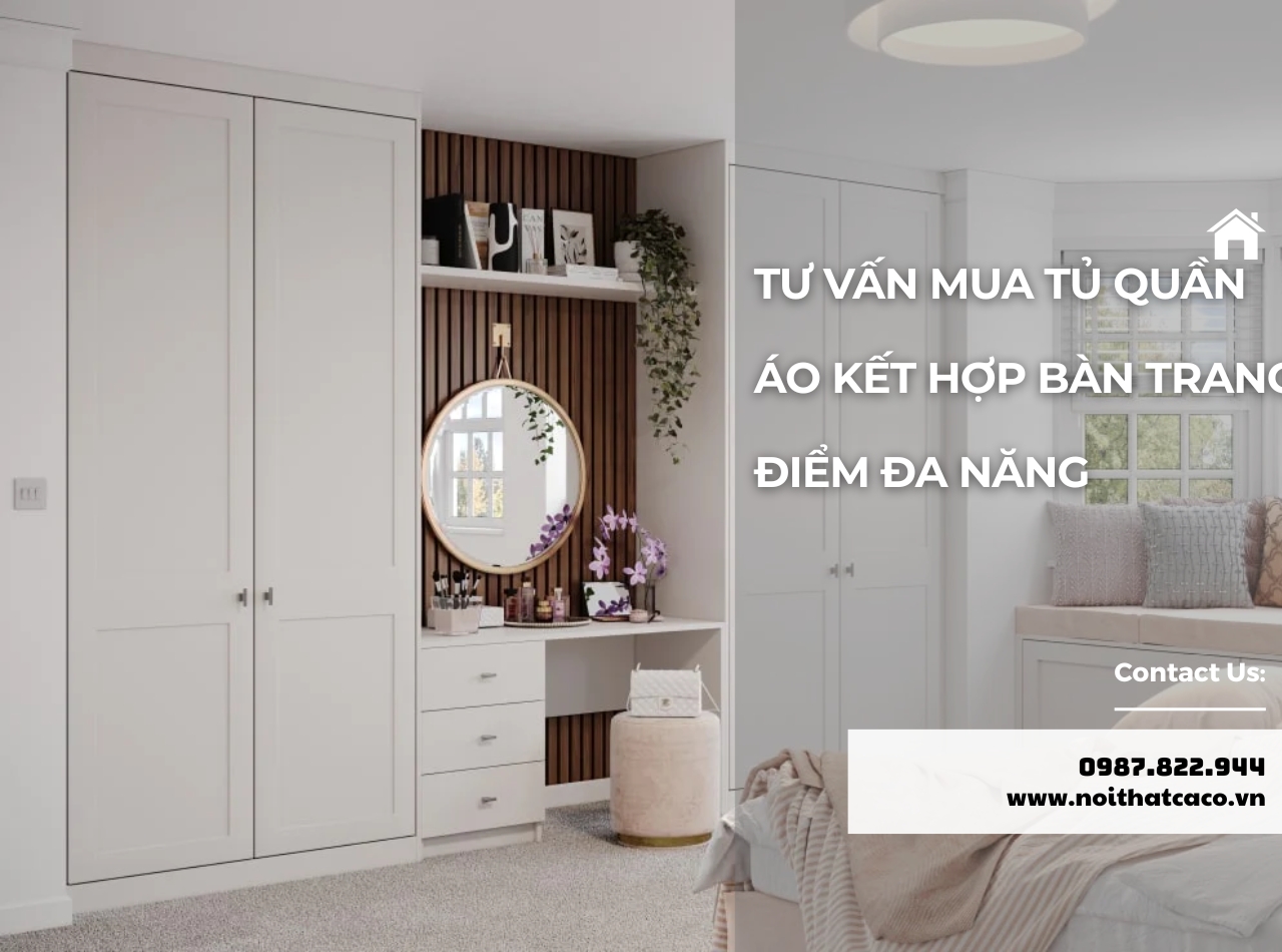 Tư vấn mua tủ quần áo kết hợp bàn trang điểm đa năng