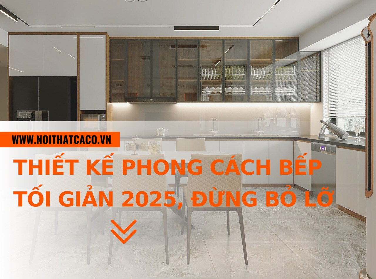 Xu hướng thiết kế phong cách bếp tối giản 2025, đừng bỏ lỡ