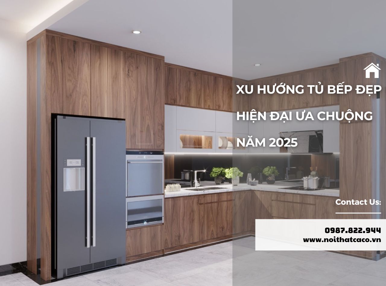 Xu Hướng Tủ Bếp Đẹp Hiện Đại Được Ưa Chuộng Nhất 2025