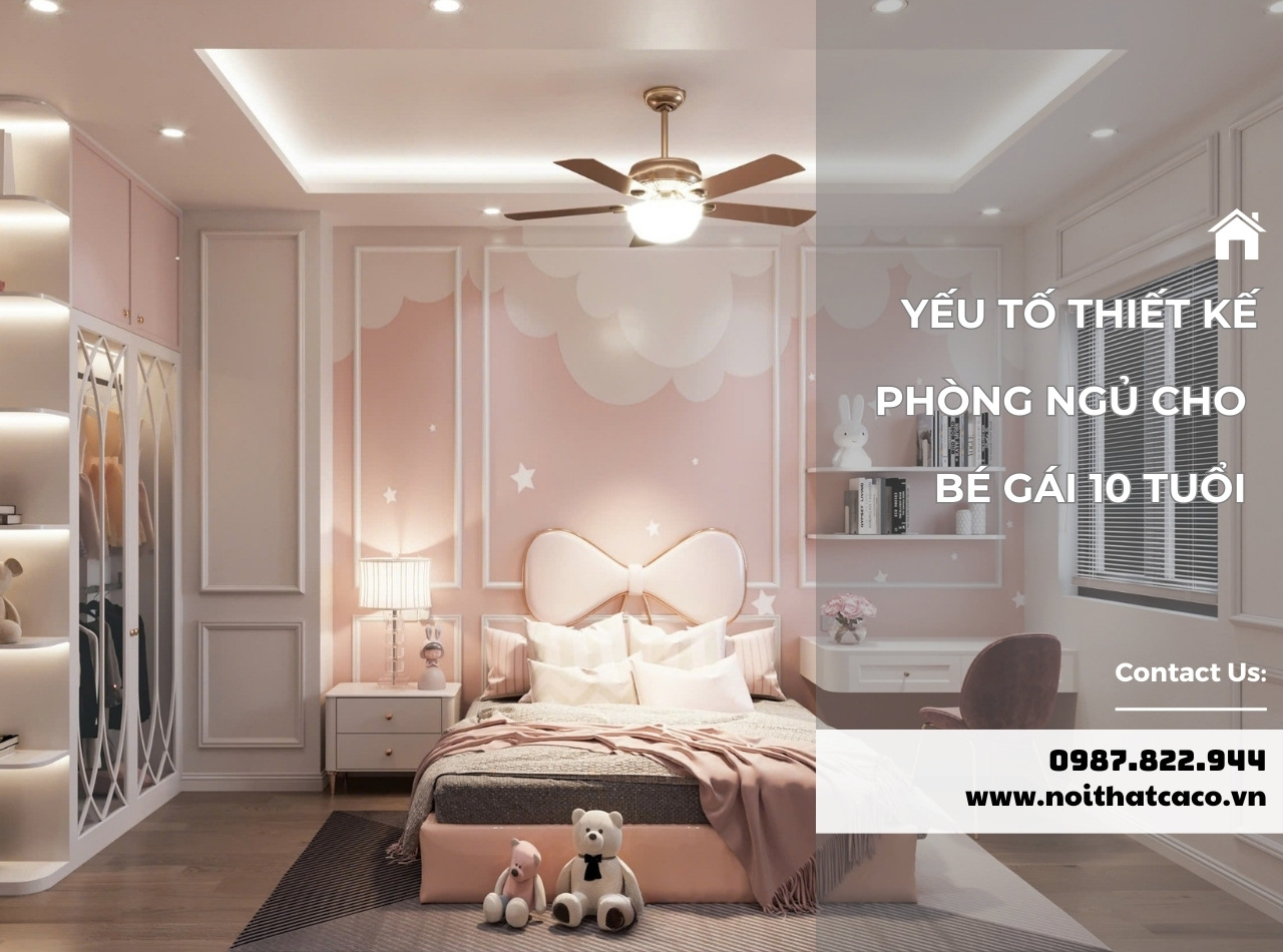 Yếu tố quan trọng khi thiết kế phòng ngủ cho bé gái 10 tuổi